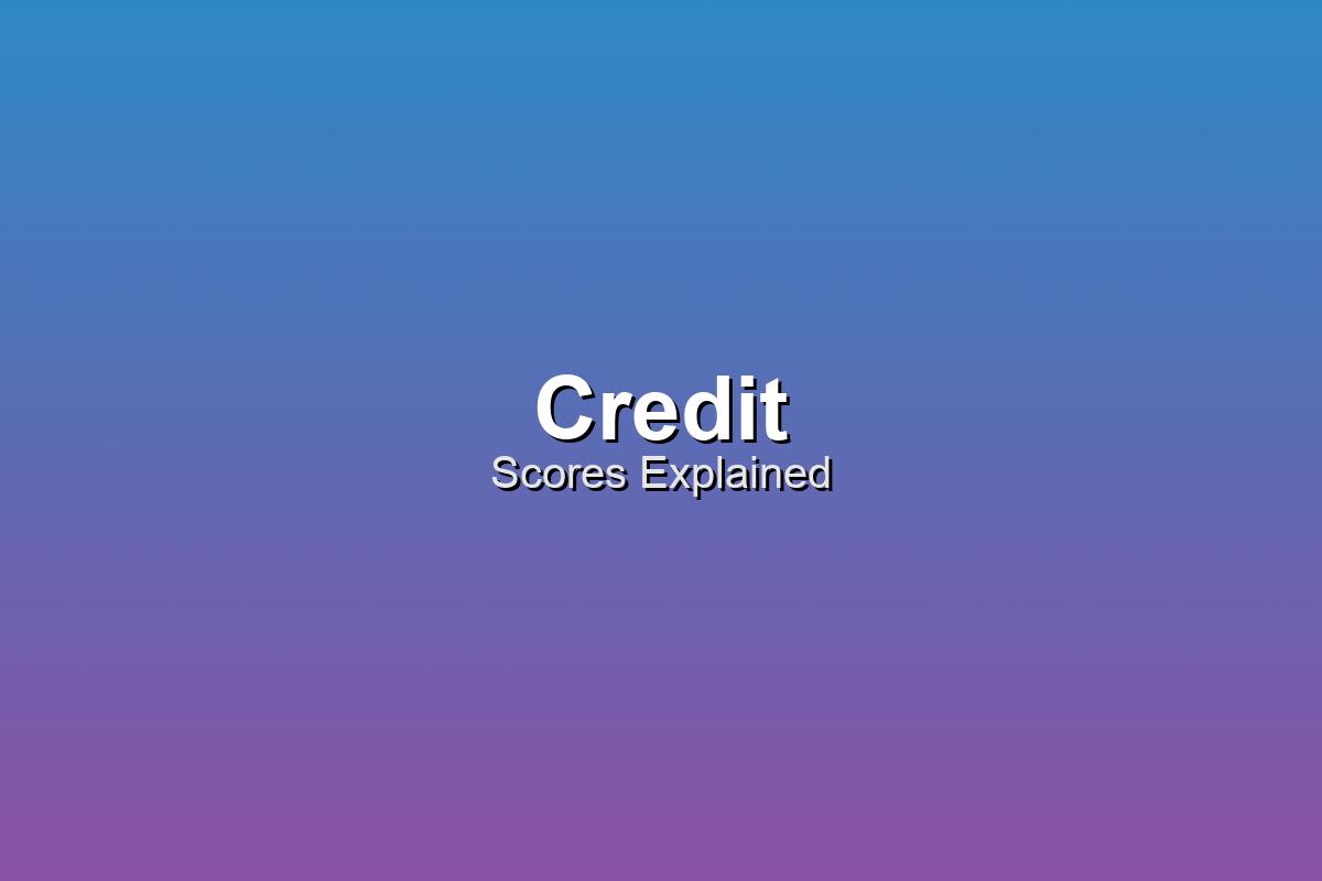 Understanding Credit Scores